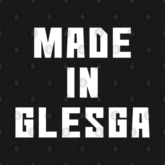 MADE IN GLESGA, Scots Language Phrase by MacPean