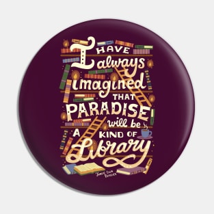 Library is Paradise Pin