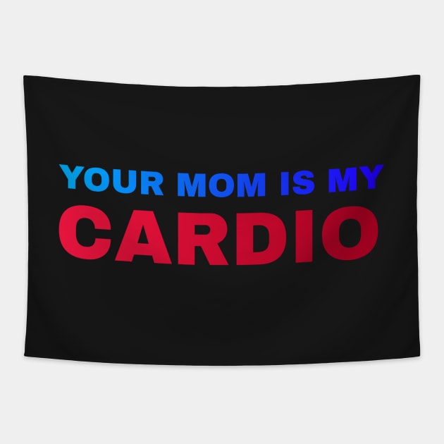 Your Mom is My Cardio - #5 Tapestry by Trendy-Now