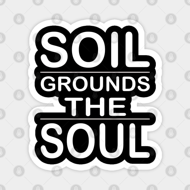 Soil Grounds The Soul Design Geologist V2 Magnet by DormIronDesigns