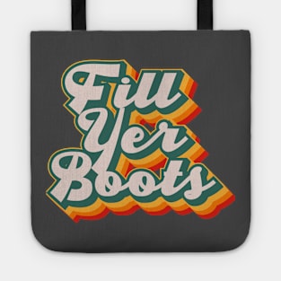 Fill Yer Boots Tote