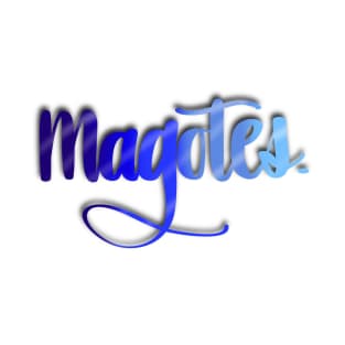 Magotes. As in...Totes Magotes. T-Shirt