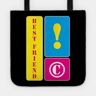 I am your best friend Tote