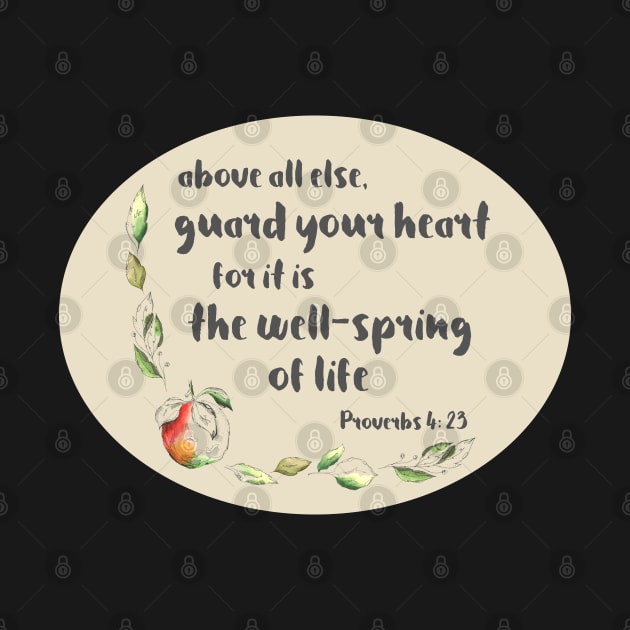 Christian Bible Verse: Above all else, guard your heart (with apple illustration) by Ofeefee