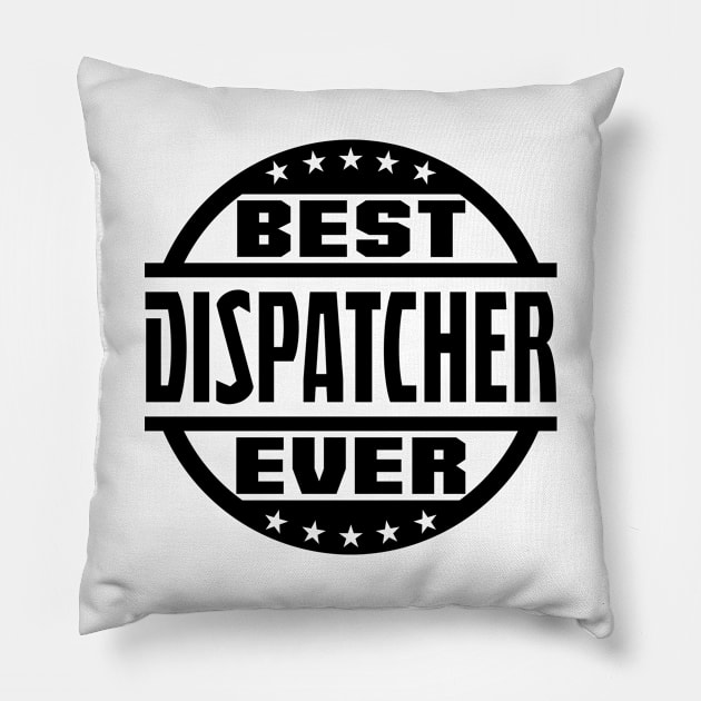 Best Dispatcher Ever Pillow by colorsplash