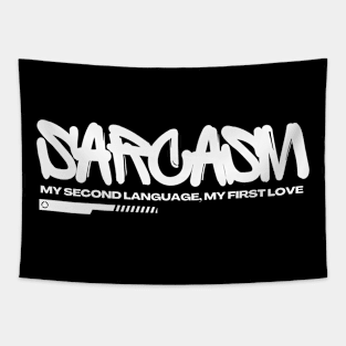 Quote Sarcasm, My Second Language, My First Love Tapestry