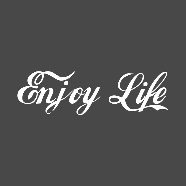 Enjoy Life by TheCosmicTradingPost