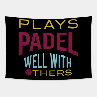 Plays Padel Well with Others Tapestry