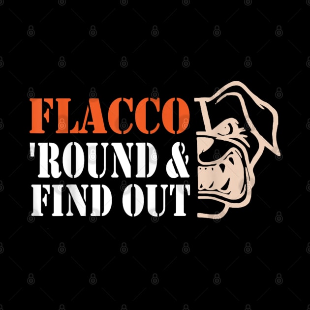 Flacco 'Round & find out by HBart