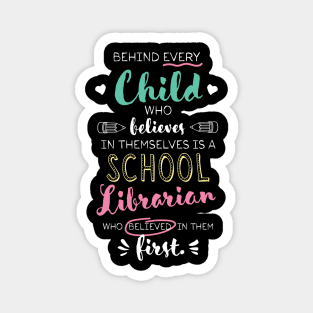 Great School Librarian who believed - Appreciation Quote Magnet