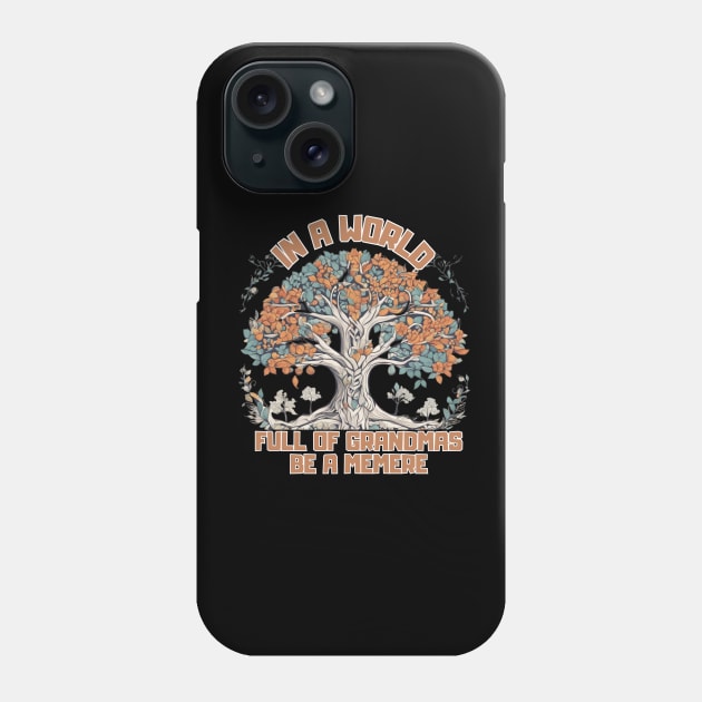 In a world full of grandmothers,it's from the past to design the grandmothers Phone Case by click2print