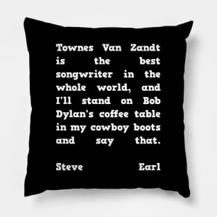 Steve Earl Quote Townes Van Zandt Pillow