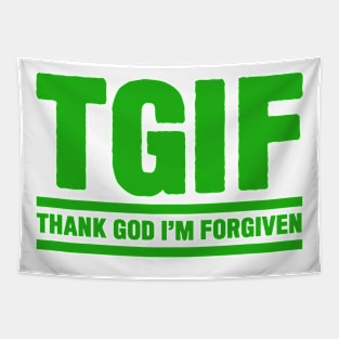 TGIF - Thank God I am Forgiven Tapestry