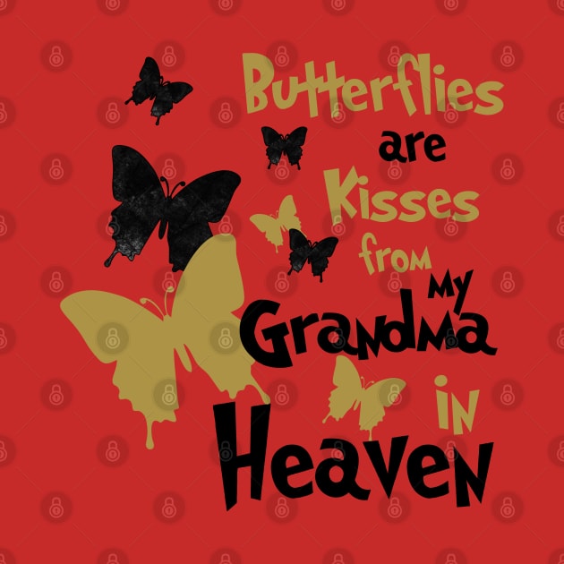 Butterflies Are Kisses From My Grandma In Heaven by PeppermintClover