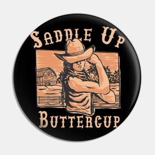 Saddle Up Buttercup, Pin