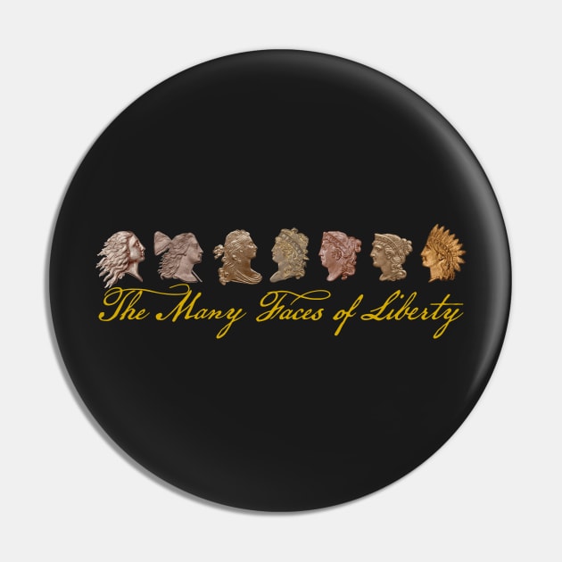 The Many Faces of Liberty - Gold Pin by DTECTN