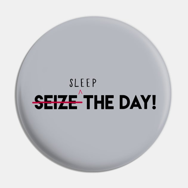 Seize The Day Pin by staceyromanart