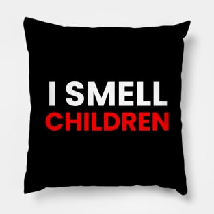 I Smell Children Pillow