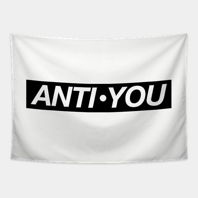 Anti - you Tapestry by hoopoe