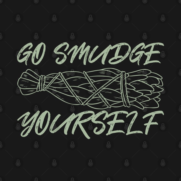 Go Smudge Yourself by BeyondTheDeck