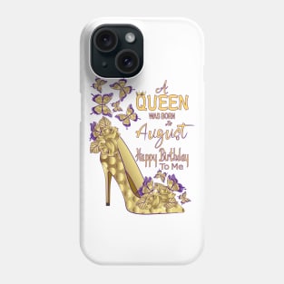 A Queen Was Born In August Phone Case