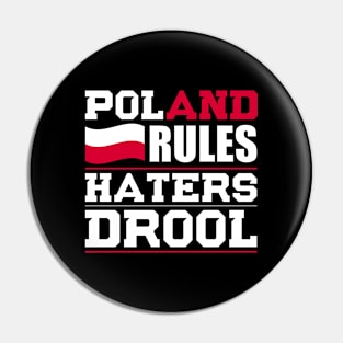 Poland Rules Haters Drool Nationality T-Shirt Pin