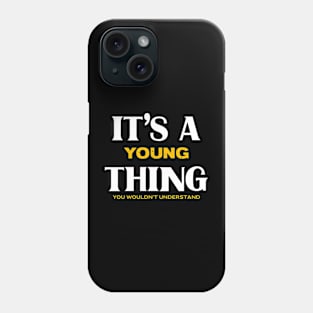 It's a Young Thing You Wouldn't Understand Phone Case