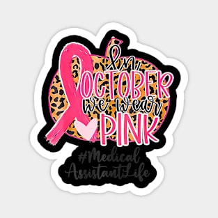 Medical Assistant In October We Wear Breast Cancer Magnet