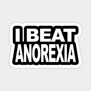 I Beat Anorexia Magnet