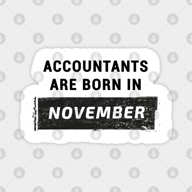 Accountants are born in November Magnet by STUDIOVO