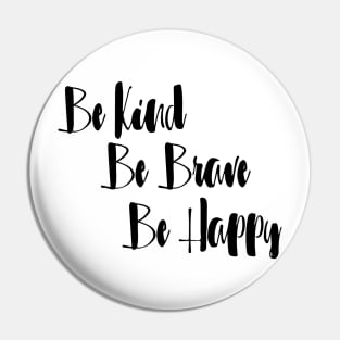 be for brave and kind Pin