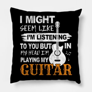 Guitar player thinks only of his guitar Guitarist gift Pillow