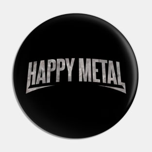 Happy Metal Pin