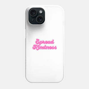 spread kindness Phone Case