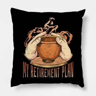 Pottery Is My Retirement Plan Pillow