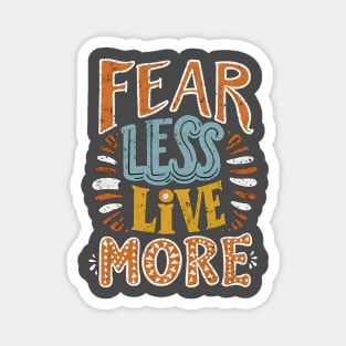 Fear Less Live More 02 Magnet