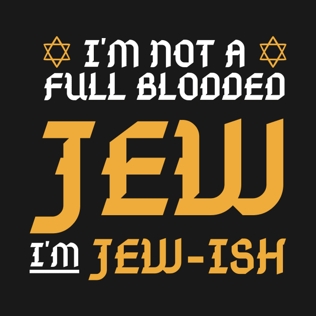 I'm Just Jewish by FunnyStylesShop