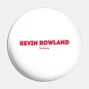 Kevin Rowland Too-Rye-Ay Pin