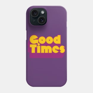 Good Times /// Retro Typography Design Phone Case