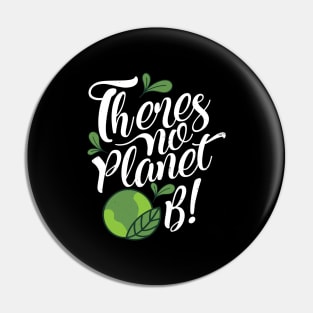 'There Is No Planet B' Environment Awareness Shirt Pin