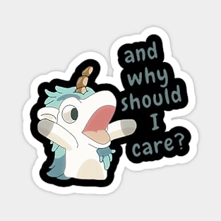 unicorse why should i cares Magnet