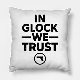 In Glock We Trust Pillow