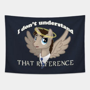 Pony Cas Does Not Understand Tapestry