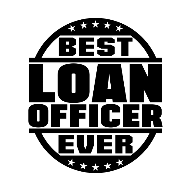 Best Loan Officer Ever by colorsplash