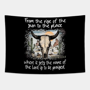 From The Rise Of The Sun To The Place Where It Sets The Name Of The Lord Is To Be Praised Bull Skull Desert Tapestry