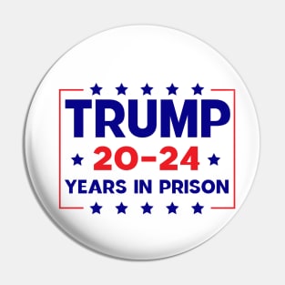 trump 20-24 Years in Prison Pin