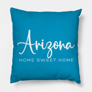 Arizona: Home Sweet Home Pillow