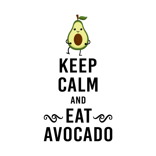 keep calm and eat avocado by NotesNwords
