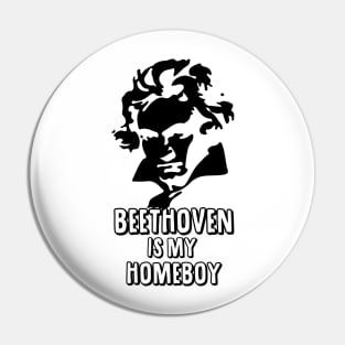 Beethoven is my Homeboy Pin