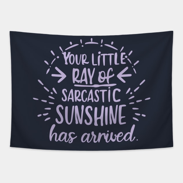 little ray of sarcastic sunshine Tapestry by Roocolonia